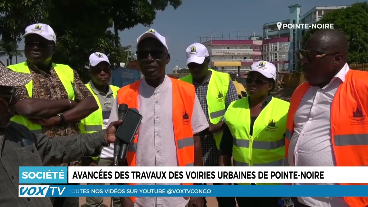 Avancées des travaux des voiries urbaines de Pointe Noire