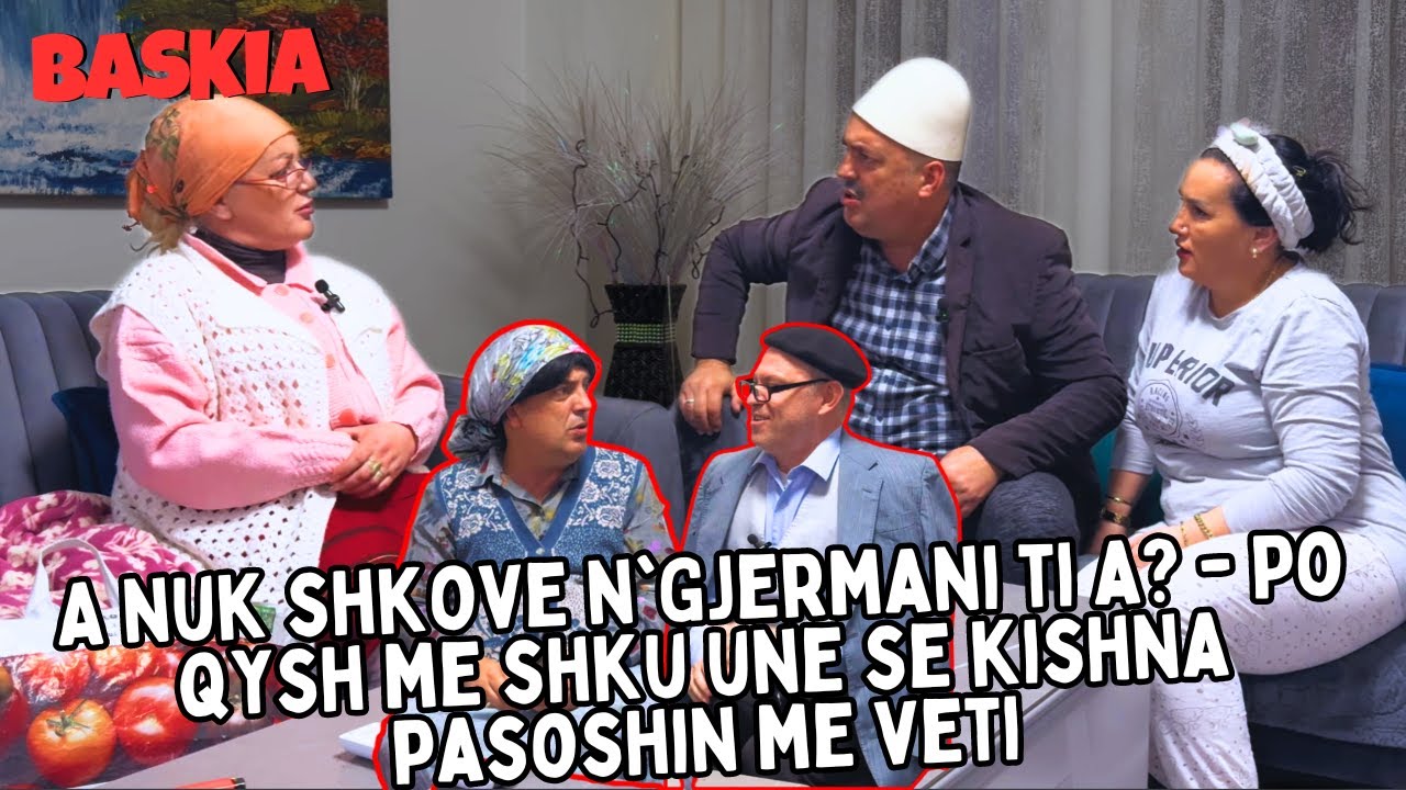 A nuk shkove n'Gjermani ti a? - Po qysh me shku une se kishna pasoshin me veti | Baskia