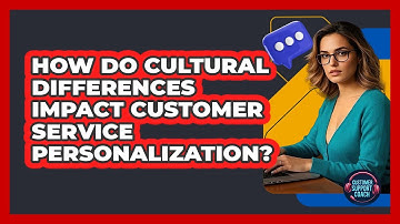 How Do Cultural Differences Impact Customer Service Personalization? - Customer Support Coach