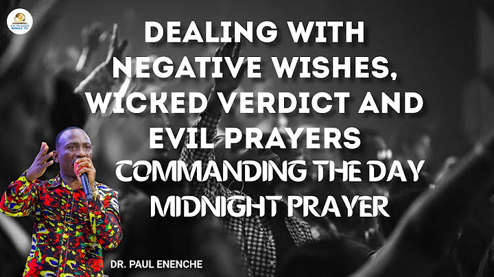 DEALING WITH NEGATIVE WISHES, WICKED VERDICTS & EVIL PRAYERS || COMMANDING THE DAY MIDNIGHT PRAYER