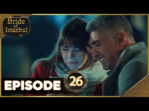 Bride of Istanbul - Episode 26 (English Subtitles)