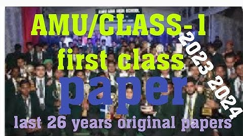 AMU/CLASS-1 first class entrance paper l AMU 1st first class Admission test paper 2023 2024 1 class