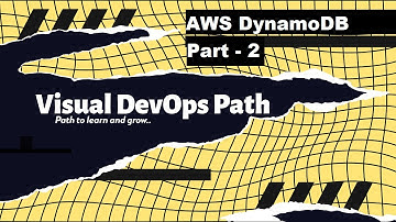 AWS DynamoDB Part 2 | AWS | DevOps Learning | Visual DevOps Path