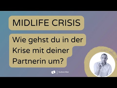 Video: Midlife-Crisis: Wie Kann Man Sie überwinden?