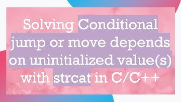 Solving Conditional jump or move depends on uninitialized value(s) with strcat in C/C+ +