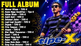 15 Lagu Terbaik Tipe X | Lagu Indonesia Terbaik & Terpopuler Sepanjang Masa | Selamat Jalan - Tipe-X