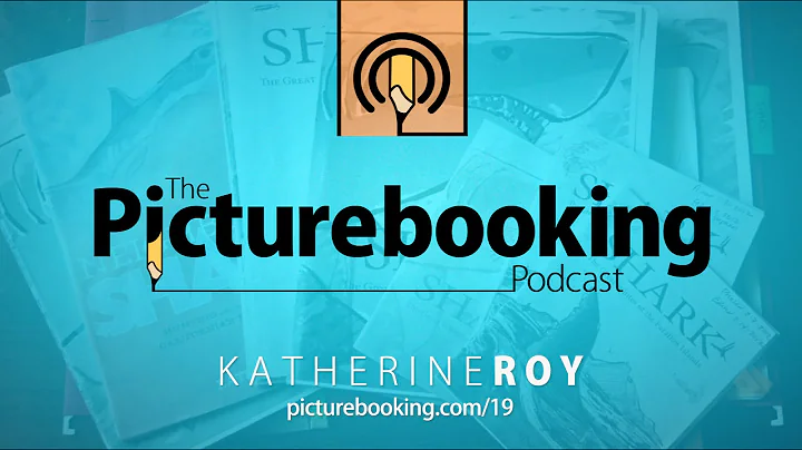 Picturebooking 019: Katherine Roy  The Process of ...