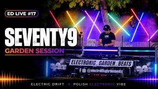 ELECTRIC DRIFT | SEVENTY9 | Garden Session | EGB KLINY Update