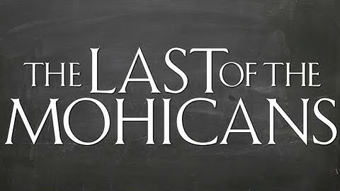 The Last Of The Mohicans : Chapter I.