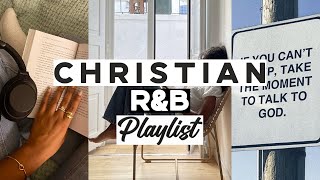 CHRISTIAN RNB PLAYLIST PART I ｜FOR RELAXING, STUDYING, WORKING, CHILLING ｜RNB PLAYLIST 2024 by Beautiful Life 29 views 12 hours ago 55 minutes