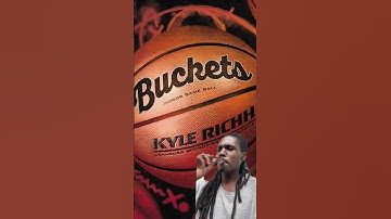 Kyle Rich - Buckets 🔥🔥🔥