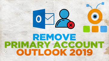 How to Remove Primary Account in Outlook 2019