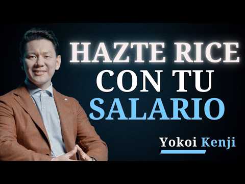 10 formas de hacerte RICO con tu SALARIO | Yokoi Kenji MOTIVACION
