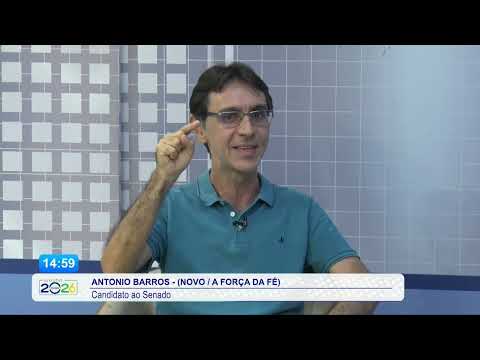 Eleições 2026 - Entrevista com candidato ao senado Antonio Barros (NOVO/A FORÇA DA FÉ)