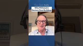 Why Millionaire Doctors Own Buildings—would you do it? Real Estate Reality: Why Millionaire Doctors