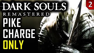 Dark Souls - Pike Charge Only - Part 2