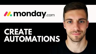 How to Create Automations in monday.com 2026 (Automate Your Work)