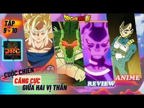 Review Dragon Ball Super 9-10 Cuộc chiến CỰC CĂNG giữa 2 vị thần MÈO VÀ KHỈ 🌈 |TómTắt Dragon Ball