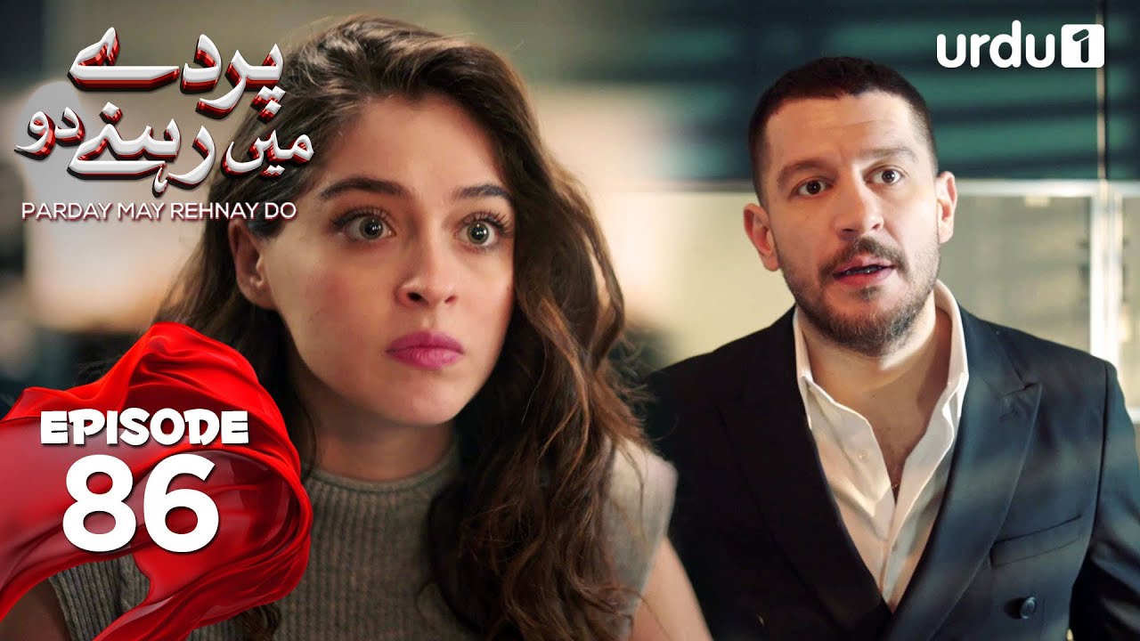Parday May Rehnay Do | Episode 86 | Turkish Drama | Lost In Love | Sakla Beni | 23 September 2025