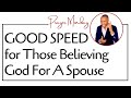 GOOD SPEED for Those Believing God For A Spouse -  PRAYER MONDAY with Lloyd