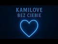 Kamilove Bez Ciebie
