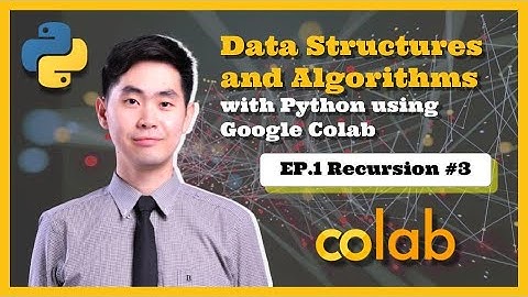 เรียน Data Structures and Algorithms ด้วย Python Google Colab EP.1 Recursion #3 Factorial Function🔥