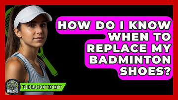 How Do I Know When To Replace My Badminton Shoes? - The Racket Xpert