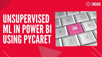 Unsupervised ML in Power BI using PyCaret