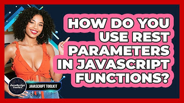 How Do You Use Rest Parameters In JavaScript Functions? - JavaScript Toolkit
