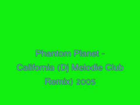 Phantom Planet - California (Dj Melodie Club Remix) 2005