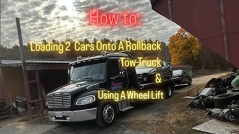 Loading 2 Cars Onto A Rollback Tow Truck | Operating A Wheel Lift