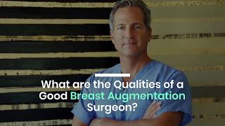 What Are The Qualities of a Good Breast Augmentation Surgeon?