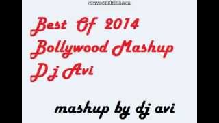 Best Of 2014 Bollywood Mashup   DJ Avi