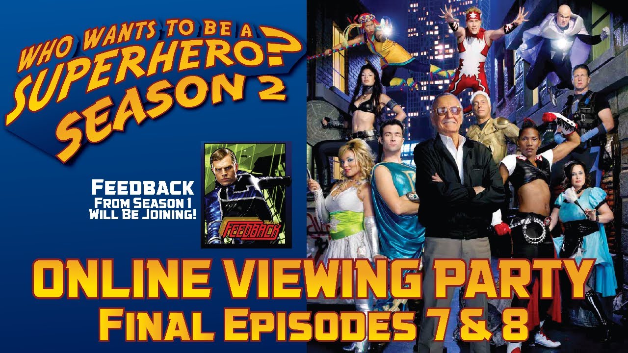 Who Wants To Be A Superhero?  Season 2 Online Viewing Party - Final Episodes 7 & 8