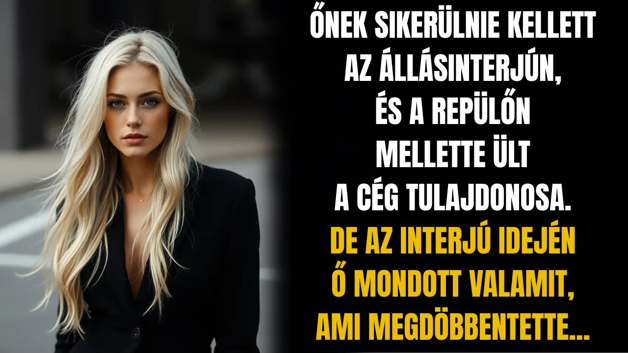 Ő ELMENT EGY ÁLLÁSINTERJÚRA, DE A MELLETTE ÜLŐ FÉRFI A REPÜLŐN A CÉG VEZÉRIGAZGATÓJA VOLT