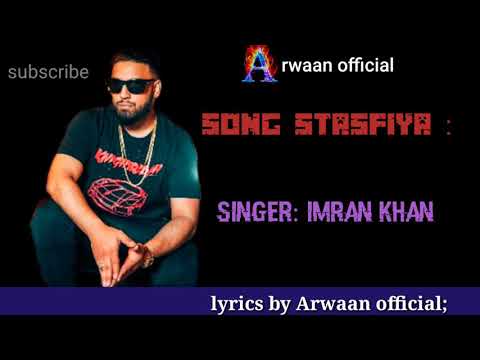 Imran khan stasfiya lyrics