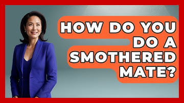 How Do You Do A Smothered Mate? - The Chess Codex