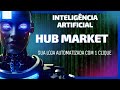 O que  ia hub market e como usar para vender mais no automtico  marketplace