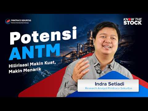 Potensi ANTM: Hilirisasi Makin Kuat, Makin Menarik? | Know The Stock (24/9/26)