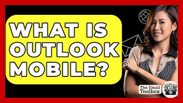What Is Outlook Mobile? - TheEmailToolbox.com