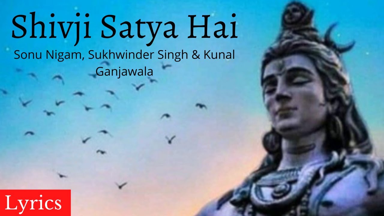 Shivji Satya Hai Lyrics  Sonu Nigam Sukhwinder Singh  Kunal Ganjawala  lyricalvideofy