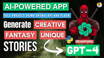 DEADPOOL - GPT-4 OpenAI API Powered AI App to Generate Creative Stories | Python and Flask WebApp