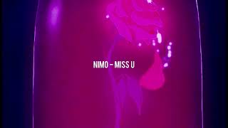 NIMO - MISS U (slowed)