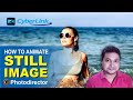 How to Animate Still Image in Photodirector | Bangla