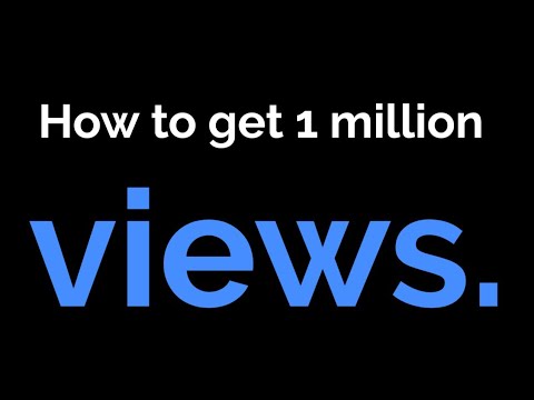 How to get 1 million views on YouTube. - YouTube