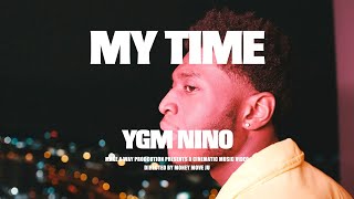 Ygm Nino- My Time Official Music Video