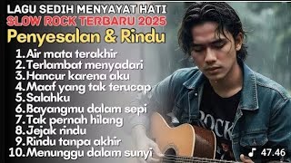 Download Lagu LAGU HITS POPULER - SLOW ROCK MELAYU TERBARU 2025 / Menyayat Hati / Lagu Pop Minang / Slow Melayu MP3