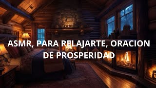 ASMR, PARA RELAJARTE, ORACION DE PROSPERIDAD