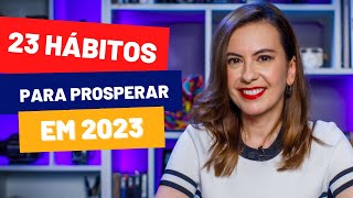 23 hábitos para prosperar em 2023