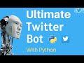 Create The Ultimate Twitter Bot With Python In 30 Minutes